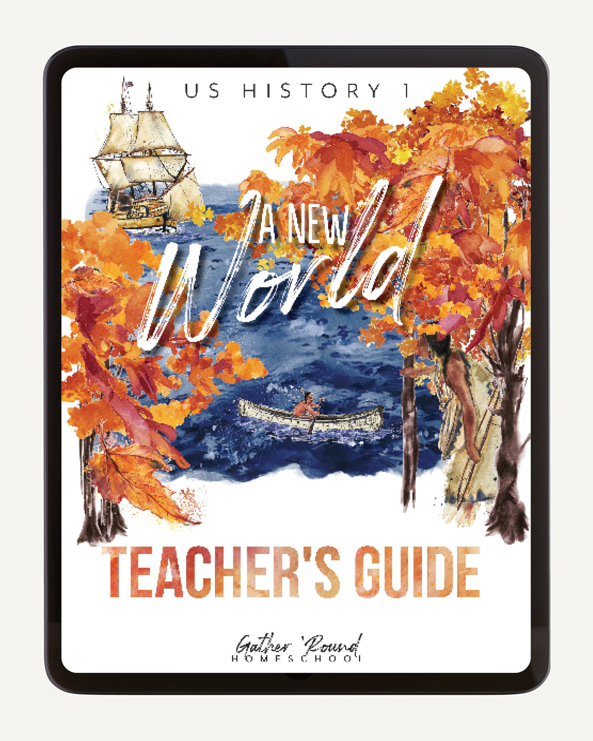 US History 1: A New World: Begining-1763 Homeschool Study Unit Digital Teacher's Guide