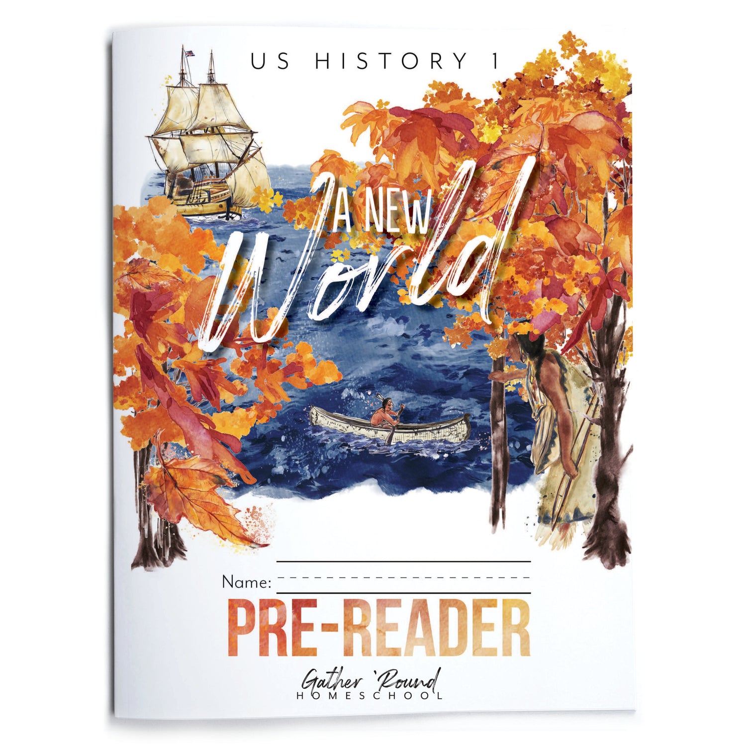 US History 1: A New World: Beginin-1763 Homeschool Study Unit Printed Pre-Reader Student Book