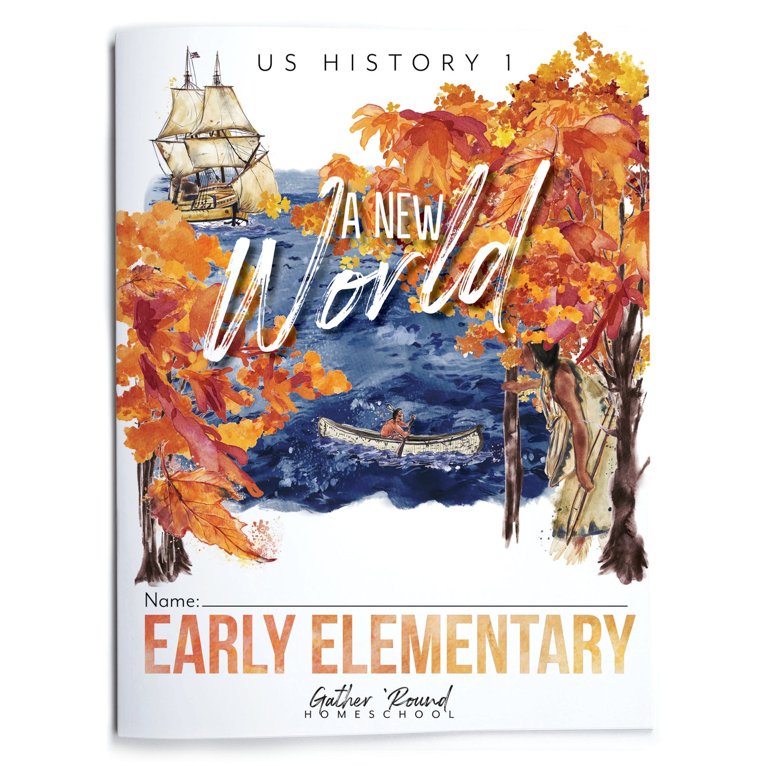US History 1: A New World: Beginin-1763 Homeschool Study Unit Printed Early Elementary Student Book