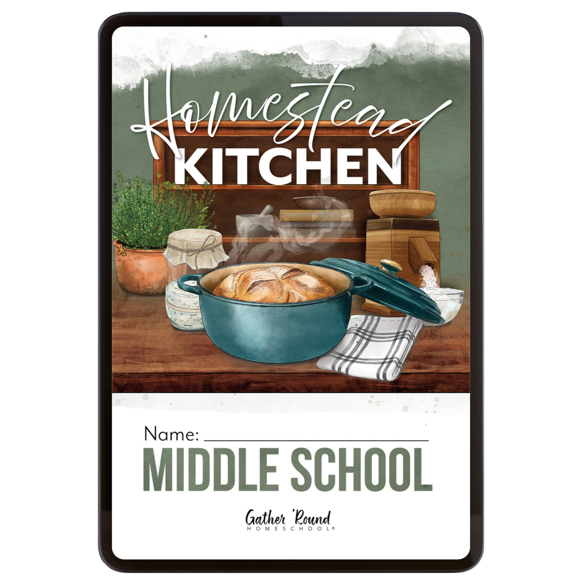 Digital book cover for 'Homestead Kitchen' book. The cover features a rustic watercolor illustration of a teal Dutch oven with bread, a potted herb, and kitchen items on a wooden table, with text fields at the bottom for 'Name' and 'Middle School'.