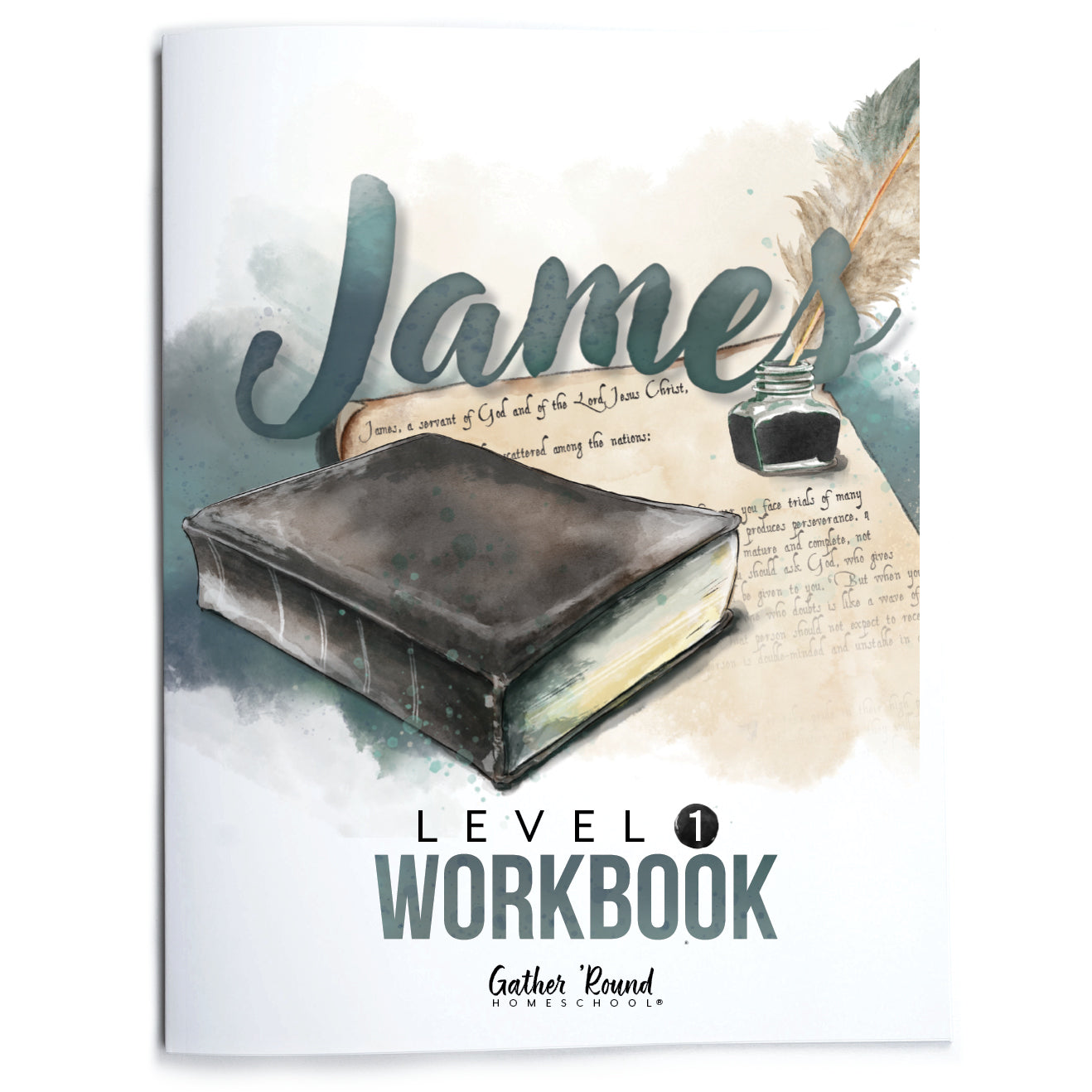 A workbook cover for 'James Level 1 Workbook' by Gather Round, featuring a watercolor illustration of a dark leather-bound Bible, a quill pen, and a small ink bottle on a cream and blue watercolor background.