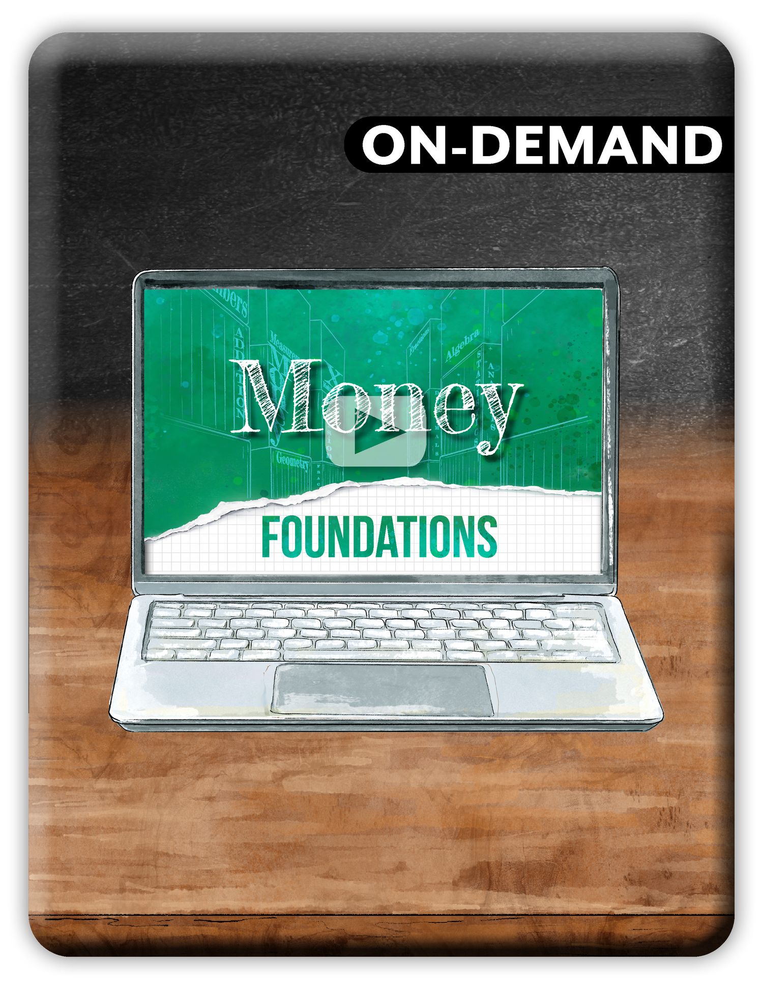 A laptop graphic with the words 'ON-DEMAND' at the top and 'Money Foundations' on the screen, set over a wood-grain background with a dark textured upper area.