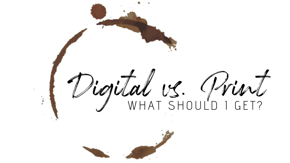 Should I Order Digital or Print?