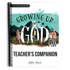 Growing Up with God Homeschool Unit Study Printed Teacher's Companion Levels 1-3