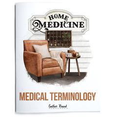A book cover for 'Medical Terminology' by Gather Round Homeschool, featuring an illustration of a brown leather armchair, a small side table, and a wooden apothecary shelf under a sign reading 'Home Medicine'.