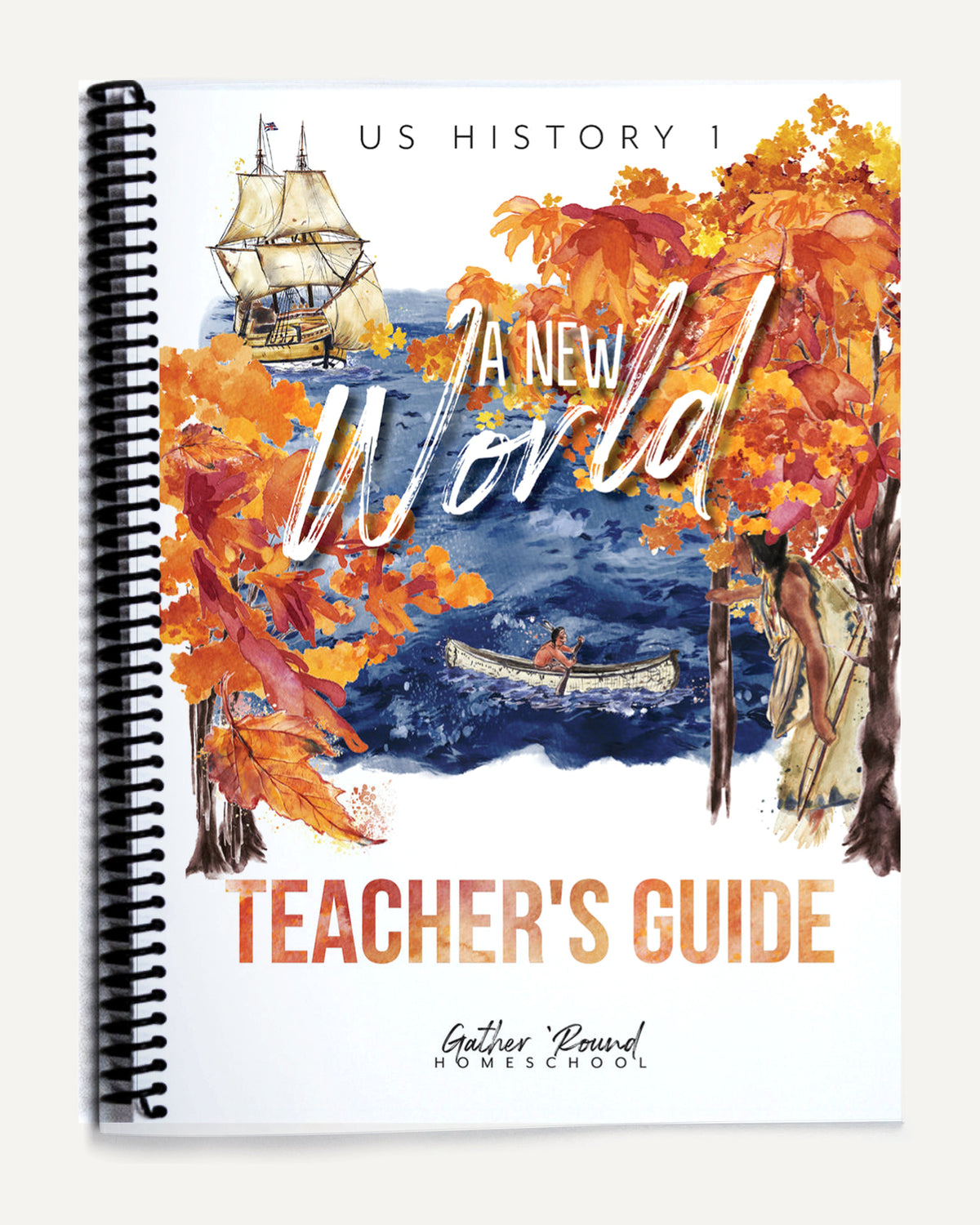 US History 1: A New World: Beginin-1763 Homeschool Study Unit Printed Teacher's Guide