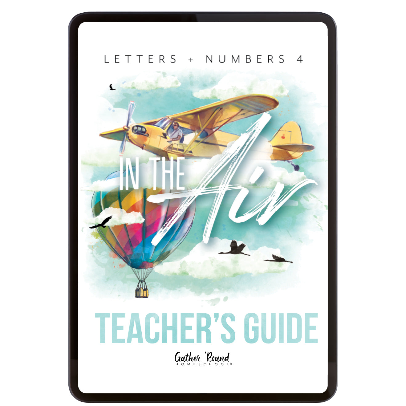 Letters + Numbers 4 In The Air Digital Teacher's Guide 