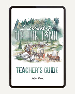 Living Off the Land homeschool unit study digital Teacher's Guide