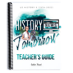 US History 6: History of Tomorrow Homeschool Unit Study Printed Teacher's Guide