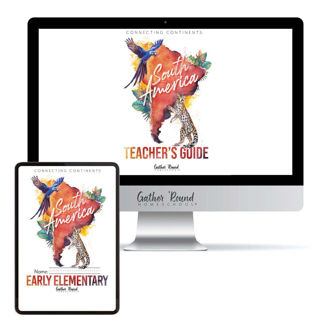 South America Unit (Digital Bundles) – Gather 'Round Homeschool USA