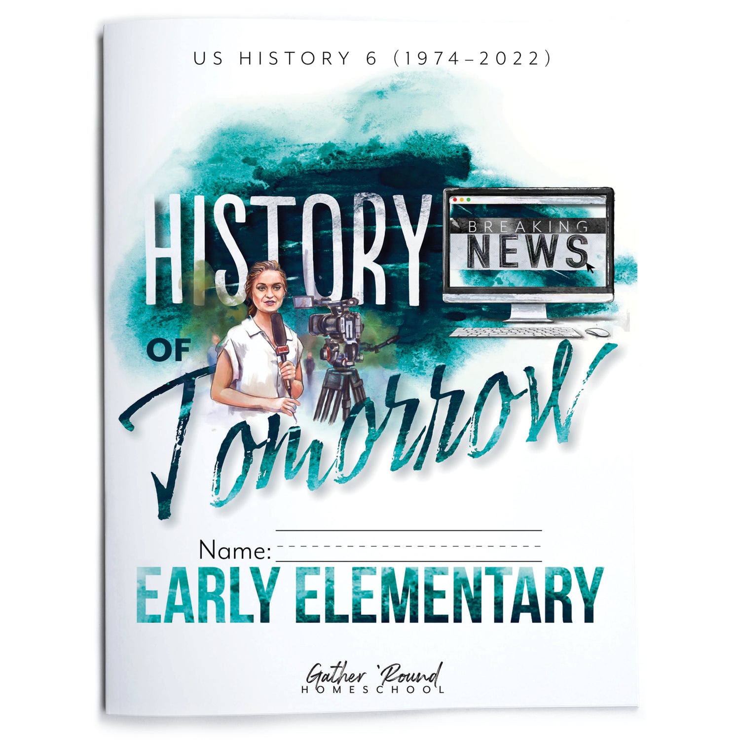 US History 6: History of Tomorrow Homeschool Unit Study Printed Early Elementary Student Book