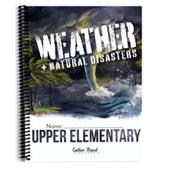 Weather + Natural Disasters Homeschool Unit Study Printed Upper Elementary Student Book 
