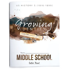 US History 3: Growing Identity: 1816-1899 Adventures Though History Homeschool Printed Middle School Student Book 