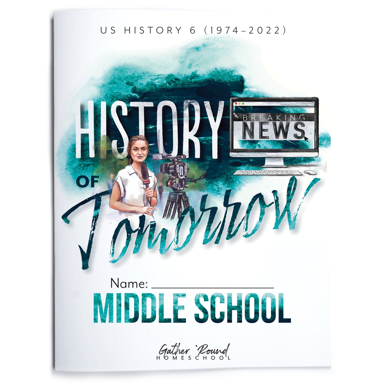 US History 6: History of Tomorrow Homeschool Unit Study Printed Middle School Student Book