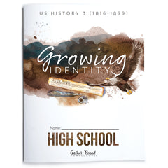 US History 3: Growing Identity: 1816-1899 Adventures Though History Homeschool Printed High School Student Book 
