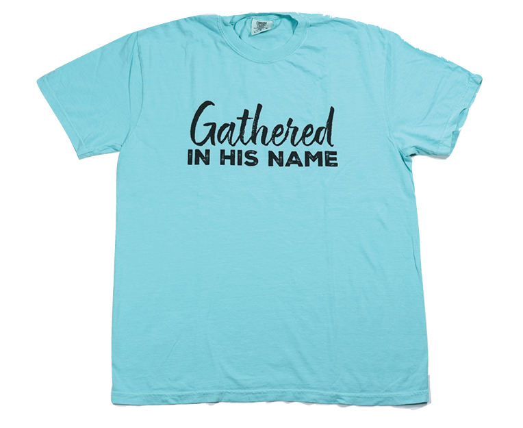 Adult Gathered In His Name T-Shirt (Comfort Colors)