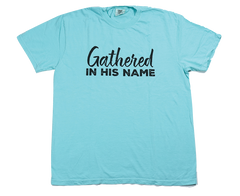 Adult Gathered In His Name T-Shirt (Comfort Colors)