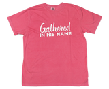 Adult Gathered In His Name T-Shirt (Comfort Colors)